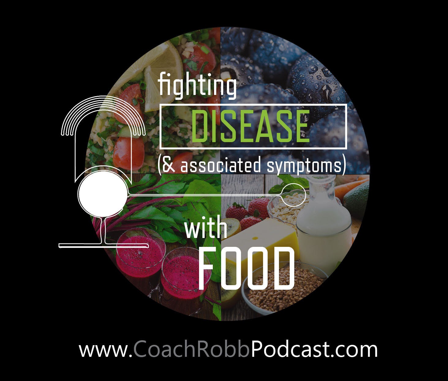 Coach Robb Podcast - Fighting Disease Through Food